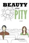 Beauty Plus Pity - Kevin Chong - 9781551524160