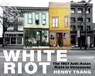 White Riot: The 1907 Anti-Asian Riots in Vancouver - Henry Tsang - 9781551529196