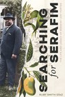 Searching for Serafim: The Life and Legacy of Serafim "Joe" Fortes - Ruby Smith Diaz - 9781551529752