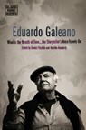 Eduardo Galeano - Wind is the Breath of Time, the Storyteller's Voice Travels On - Daniel Fischlin ; Martha Nandorfy - 9781551647050