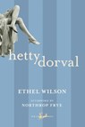 Hetty Dorval - Ethel Wilson ; Northrop Frye - 9781551991788