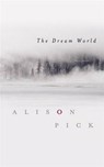 The Dream World - Alison Pick - 9781551992457