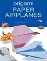 Origami Paper Airplanes - Didier Boursin - 9781552096161