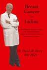 Breast Cancer and Iodine - David Derry - 9781552128848