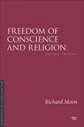 Freedom of Conscience and Religion: Second Edition - Richard John Moon - 9781552217368