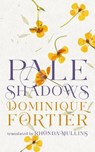 Pale Shadows - Dominique Fortier - 9781552454688