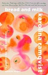 Ramqvist, K: Bread and Milk - Karolina Ramqvist - 9781552454893