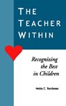The Teacher Within: Recognizing the Best in Children - Nelda C. Toothman - 9781553697503