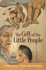 The Gift of the Little People - William Dumas - 9781553799924