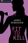Fit to Kill - James Heneghan - 9781554699070