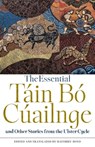 The Essential Tain Bo Cuailnge and Other Stories from the Ulster Cycle - Matthieu Boyd - 9781554815265