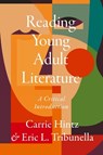 Reading Young Adult Literature: A Critical Introduction - Carrie Hintz ; Eric L. Tribunella - 9781554815852