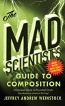 The Mad Scientist’s Guide to Composition - MLA 2021 Update - Jeffrey Andrew Weinstock - 9781554816545