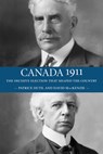 Canada 1911 - David MacKenzie ; Patrice Dutil - 9781554889471