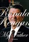 Ronald Reagan, My Father - Brian Joseph Davis - 9781554909889
