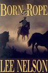 Born to Rope - Lee Nelson - 9781555177249