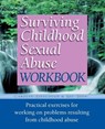 Surviving Childhood Sexual Abuse Workbook: Practical Exercises for Working on Problems Resulting from Childhood Abuse - Carolyn Ainscough - 9781555612900