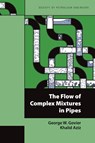 The Flow of Complex Mixtures in Pipes - George W Govier ; Khalid Aziz - 9781555631390