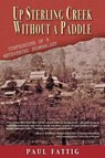 Up Sterling Creek Without a Paddle - Paul Fattig - 9781555718473