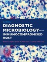 Diagnostic Microbiology of the Immunocompromised Host - Randall T. Hayden ; Karen C. Carroll ; Yi-Wei Tang - 9781555819033