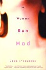 A Woman Run Mad - John L'Heureux - 9781555846831