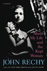 About My Life and the Kept Woman - John Rechy - 9781555848118
