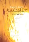 Every Day Is a Good Day - Wilma Mankiller ; Gloria Steinem - 9781555916916