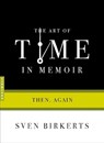 The Art of Time in Memoir - Sven Birkerts - 9781555973391