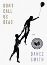 Don't Call Us Dead - Danez Smith - 9781555977856