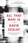 All That Man Is - David Szalay - 9781555977900