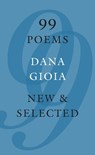99 Poems - Dana Gioia - 9781555979256