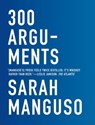300 Arguments - Sarah Manguso - 9781555979591