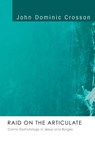 Raid on the Articulate - John Dominic Crossan - 9781556358227