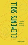 The Elements of Skill - Theodore Dimon - 9781556434761