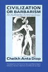 Civilization or Barbarism - Cheikh Anta Diop - 9781556520488