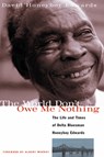 The World Don't Owe Me Nothing - David Honeyboy Edwards - 9781556523687