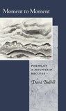 Moment to Moment - David Budbill - 9781556591334