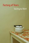 Factory of Tears - Valzhyna Mort - 9781556592744