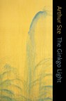 The Ginkgo Light - Arthur Sze - 9781556592997