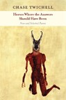 Horses Where the Answers Should Have Been - Chase Twichell - 9781556593185