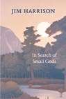 In Search of Small Gods - Jim Harrison - 9781556593192