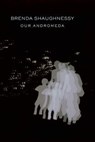 Our Andromeda - Brenda Shaughnessy - 9781556594106