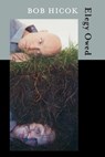 Elegy Owed - Bob Hicok - 9781556594380