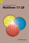 An Exegetical Summary of Matthew 17-28 - Abernathy David - 9781556713903