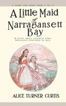 A Little Maid of Narragansett Bay - Alice Turner Curtis - 9781557093349