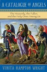 A Catalogue of Angels: The Heavenly, the Fallen, and the Holy Ones Among Us - Vinita Hampton Wright - 9781557254214