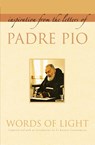 Words of Light: Inspiration from the Letters of Padre Pio - Padre Pio - 9781557256430