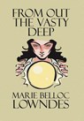 Lowndes, M: From Out the Vasty Deep - Marie Belloc Lowndes - 9781557423559