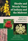 Shrubs and Woody Vines of Indiana and the Midwest - Sally S. Weeks ; Harmon P. Weeks Jr. - 9781557536105