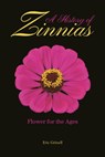 A History of Zinnias - Eric Grissell - 9781557539069